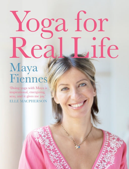 Yoga for Real Life - Maya Fiennes Book